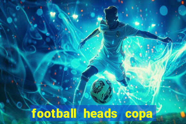 football heads copa libertadores 2015 dvadi